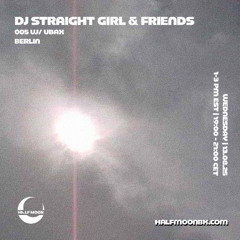 dj straight girl & friends EP005 w: Ubax | 13.09.25