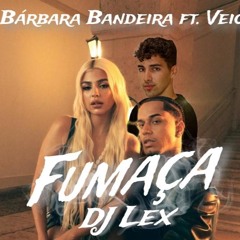 Bárbara Bandeira - Fumaça (feat. Veigh) - Dj Lex
