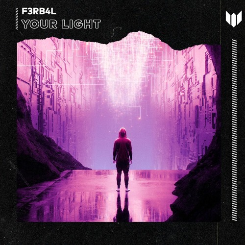 F3RB4L - Your Light