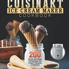 GET EBOOK 🎯 The Homemade Cuisinart Ice Cream Maker Cookbook: 200 Quick and Easy Home