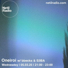 Oneiroi w/ bbecks & S3BA - 5th March 2025 edited