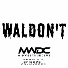 MWDC Presents: WALDON'T (S3E1 Ft. Jodah, Waldont, Clegg.)