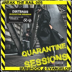 BREAK THE RAIL 005 w/ Subshock & Evangelos (Quarantine Sessions)