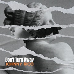 Johnny Rico - Don't Turn Away (Extended Mix)