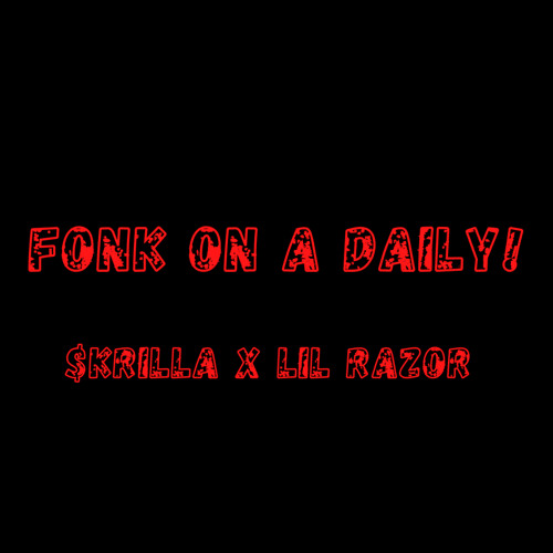 $krilla x Earkgang Raze X Fonk on a daily