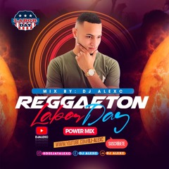 Reggaeton Labor Day Power Mix (DJ ALEXC)