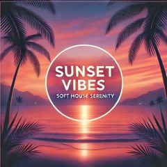 Sunset Vibes: Soft House Serenity