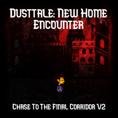 Chase To The Final Corridor V2 (Dusttale: New Home Encounter)