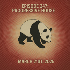Episode 247: Progressive House (March 21st, 2025)