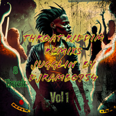 THROAT RIDDIM REMIXS JUGGLIN VOL 1 BY DJRAMBO954