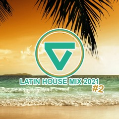 ★LATIN HOUSE MIX 2021 #2★ by ★Luke Verano★ (Tech House / Sexy Grooves / Beach House / Summer Vibes)
