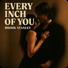 Every Inch of You