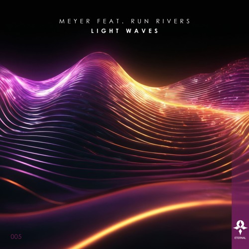 Meyer feat. Run Rivers - Light Waves (Extended Mix) [Eternal Records]
