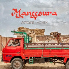 Aymoune - Manssoura Feat Achex