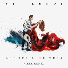 St. Lundi - Nights Like This (KIREL Remix)