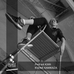 Podcast 269: Ksenia Kamikaza (LV)