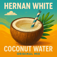 Hernan White – Coconut Water (Original Mix)