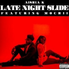 Late Night Slide- Aishia K Featuring Mochii - Versão - Remix  - 20 24 - Maicon Dj
