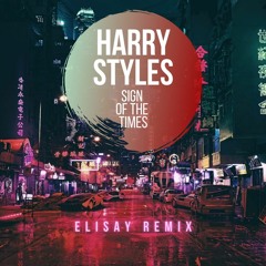Harry Styles - Sign of the Times (ELISAY REMIX)