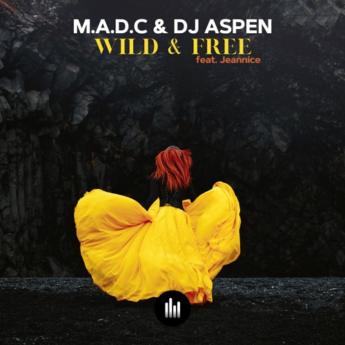 M.A.D.C & DJ ASPEN - Wild & Free (feat. Jeannice) [Snippet]