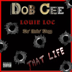 That Life - Featuring Da'Unda'Dogg and Louie Loc