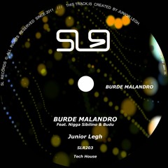 Junior Legh - Burde Malandro Feat. Nigga Sibilino & Budu (Original Mix)