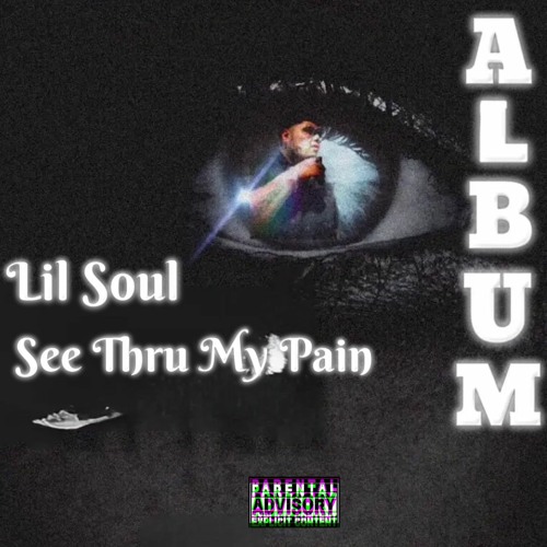 Stream See Thru My Pain Album by Lil Soul | Listen online for free on ...