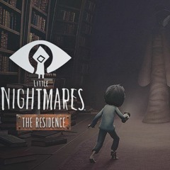Little Nightmares - The Lady's Music Box (The Residence Soundtrack)
