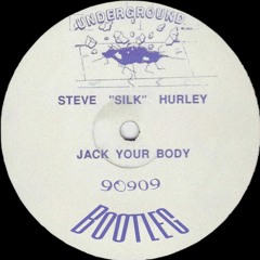 STEVE "SILK" HURLEY - Jack Your Body (90909 Bootleg)