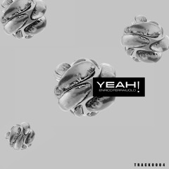 Yeah! - Enrico Ferraiuolo (Original Mix)