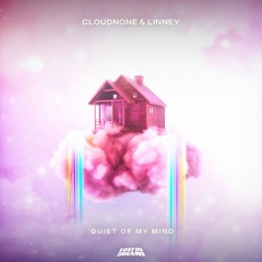 CloudNone & Linney - Quiet Of My Mind