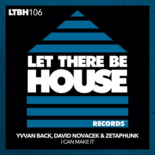 YVVAN BACK, DAVID NOVACEK & ZETAPHUNK- I Can Make It (Original Mix)