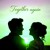 Artwork for Together Again