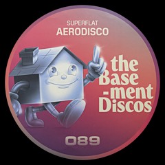 PREMIERE: Superflat - Aerodisco [theBasement Discos]