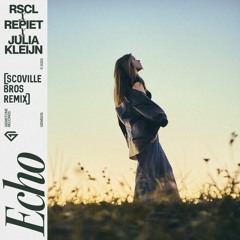 RSCL, Repiet & Julia Kleijn - Echo (Scoville Bros Remix)