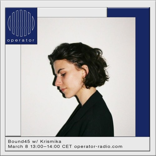 Bound45 w/ Krismika - 8th March 2023