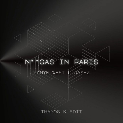 Kanye West & Jay-Z - N**GAS IN PARIS (Thanos K Edit)
