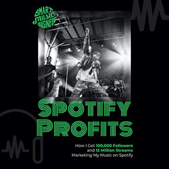 download EBOOK 📨 Spotify Profits: How I Got 100,000 Followers and 12 Million Streams
