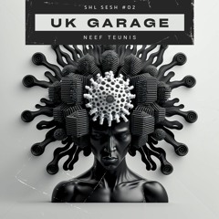 SHL SESH #02 - (UK Garage)