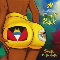 FLING IT BACK - DRASTIC FT STAR MARTIN ( EP RECORDS ) ANTIGUA 2020