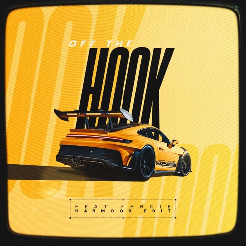 OFF THE HOOK Feat.Fergi ( Harmoob Edit )
