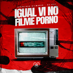 Igual Vi no Filme Porno