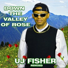 Down The Valley Of Rose - Remixed