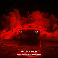 Rizó, Slowboy & Ku$h Drifter - Project Rolex