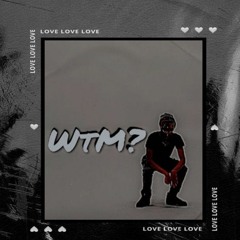 WTM?