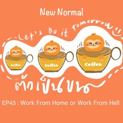 EP43 NN : Work From Home or Work From Hell
