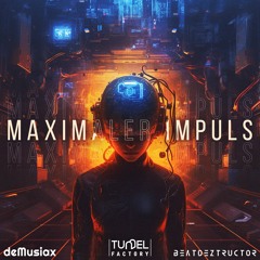 deMusiax x Beatdeztructor - Maximaler Impuls [UPTEMPO]