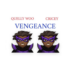 Quelly Woo x Cricey - Vengeance