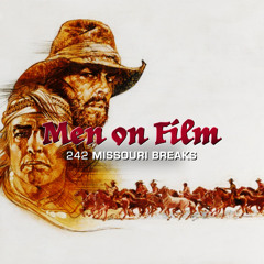 242 - Missouri Breaks (1976) Special Guest: David Lambert & John Cribbs