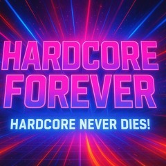 hardcore 4eva